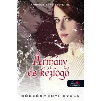   Ambrózy báró esetei 3. - Ármány és kézfogó - Böszörményi Gyula