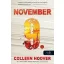 November 9. (Colleen Hoover)