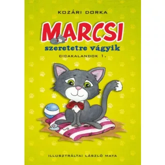 Marcsi szeretetre vágyik /Cicakalandok 1. (Kozári Dorka)