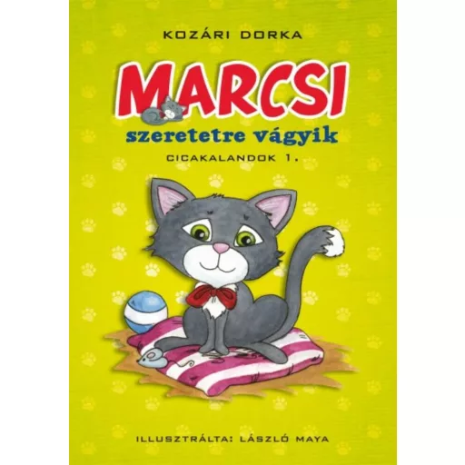 Marcsi szeretetre vágyik /Cicakalandok 1. (Kozári Dorka)