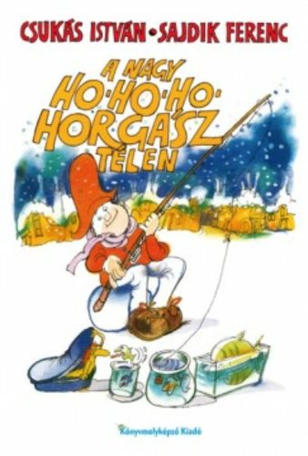 A nagy ho-ho-ho-horgász télen - Csukás István