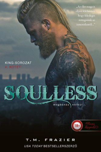 Soulless - Megbánás nélkül - King 4. - T. M. Frazier