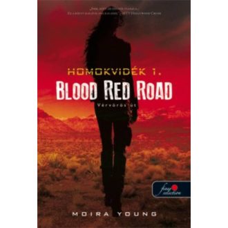 Blood Red Road - Vérvörös út: homokvidék 1.  - Puha – Moira Young