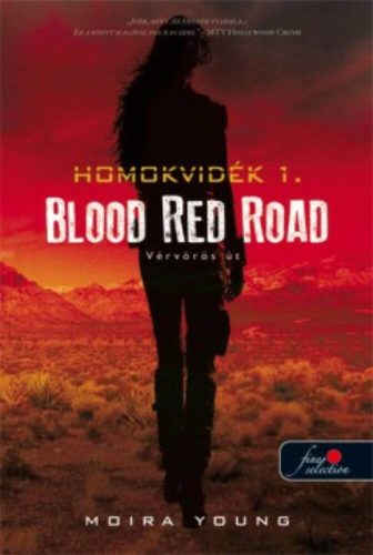 Blood Red Road - Vérvörös út: homokvidék 1.  - Puha – Moira Young