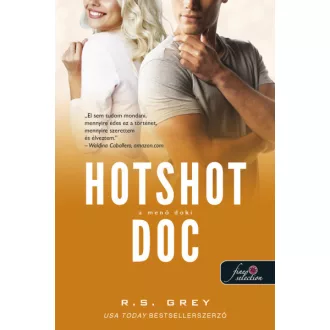 Hotshot Doc - A menő doki - R. S. Grey