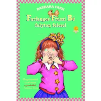 Furfangos Fruzsi Bé folyton felesel - Furfangos Fruzsi Bé 3. /Puha (Barbara Park)