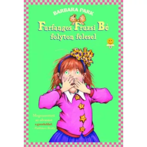 Furfangos Fruzsi Bé folyton felesel - Furfangos Fruzsi Bé 3. /Puha (Barbara Park)