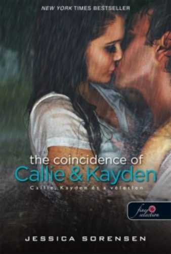 The Coincidence of Callie and Kayden - Callie, Kayden és a véletlen /Véletlen 1. (Jessica Soren