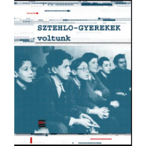 Sztehlo - gyerekek voltunk - Andrási Andor - Laborczi Dóra