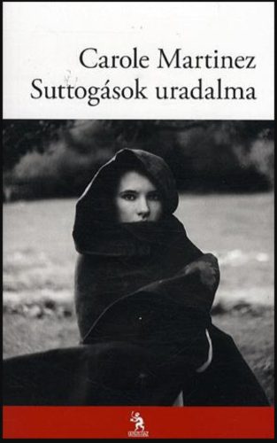 Suttogások uradalma - Carole Martinez