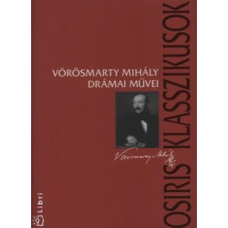 Vörösmarty Mihály drámai művei (Válogatás)