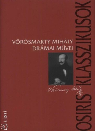 Vörösmarty Mihály drámai művei (Válogatás)