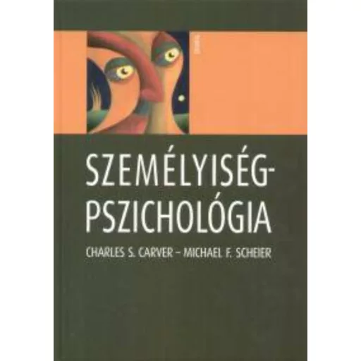 Személyiségpszichológia - Charles S. Carver és Michael F. Scheier