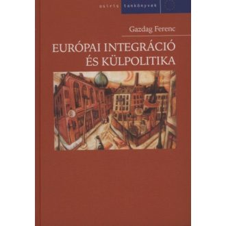 Európai integráció és külpolitika (Gazdag Ferenc)