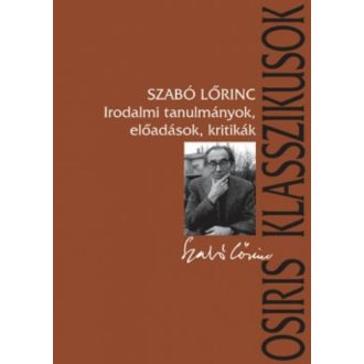   Irodalmi tanulmányok, előadások, kritikák (Szabó Lőrinc)