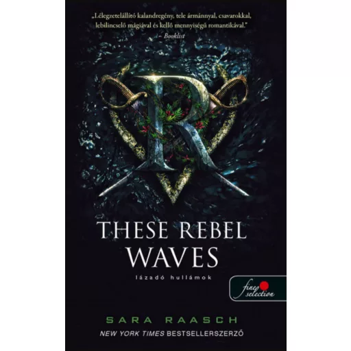 These Rebel Waves - Lázadó hullámok - Sara Raasch