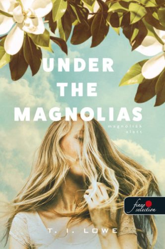 Under the Magnolias - Magnóliák alatt - T. I. Lowe