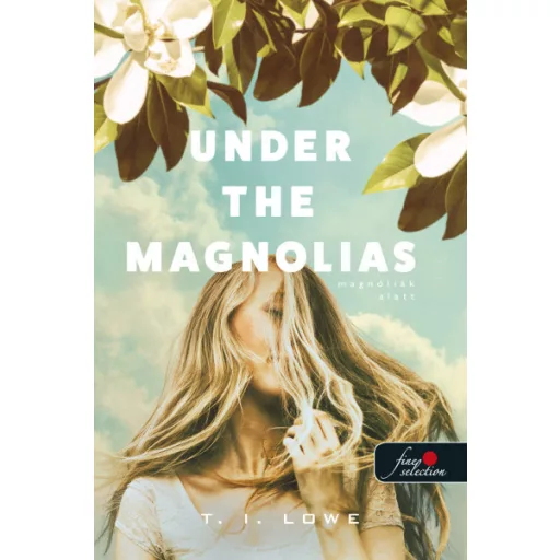 Under the Magnolias - Magnóliák alatt - T. I. Lowe