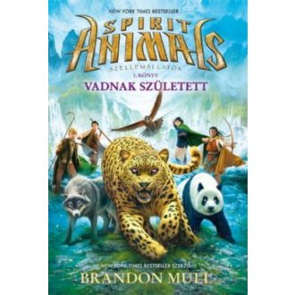 Spirit Animals - Szellemállatok 1. /Vadnak született (Brandon Mull)