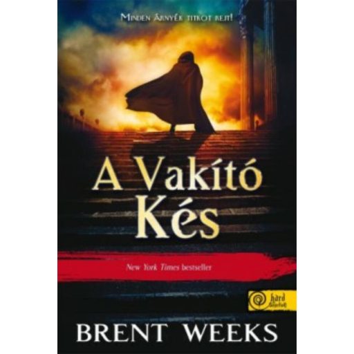 A vakító kés - Fényhozó 2. - Brent Weeks