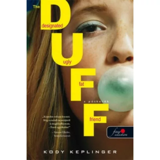 The Duff - A pótkerék /The Designated Ugly Fat Friend (Kody Keplinger)