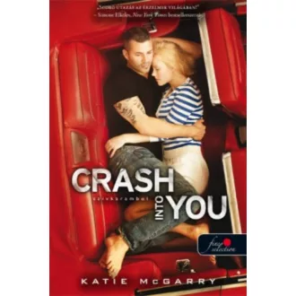 Crash Into You - Szívkarambol /Feszülő húr 3. (Katie Mcgarry)