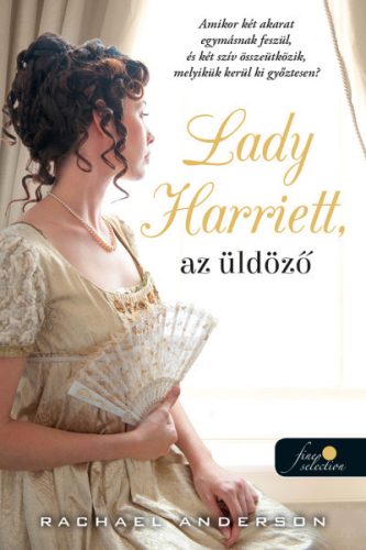 Lady Harriet, az üldöző - Rachael Anderson