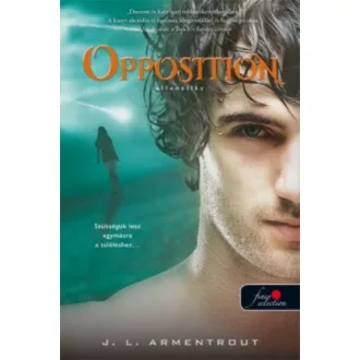Opposition - Ellenállás /Luxen 5. (J. L. Armentrout)