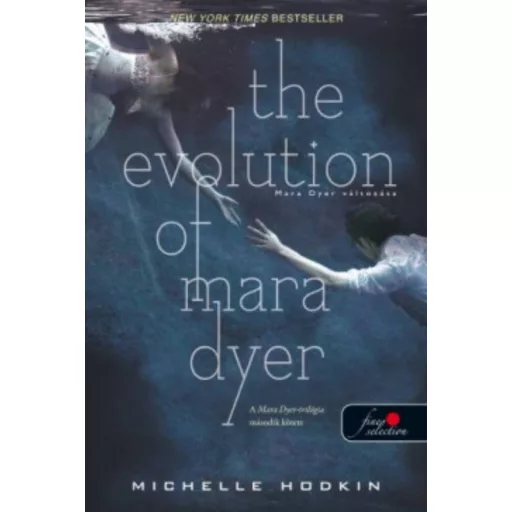 The Evolution of Mara Dyer - Mara Dyer változásása - A Mara Dyer-triológia 2. - Michelle Hodkin