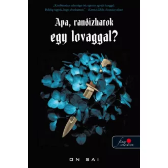 Apa, randizhatok egy lovaggal? (On Sai)