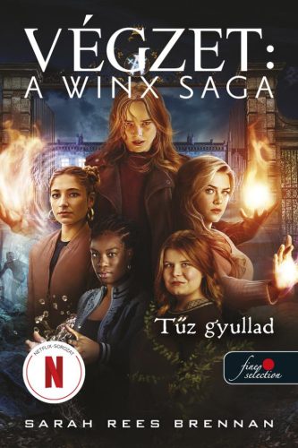 Tűz gyullad - Végzet: A Winx Saga 2. - Sarah Rees Brennan
