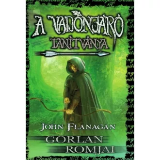   A Vadonjáró tanítványa 1. - Gorlan romjai - John Flanagan