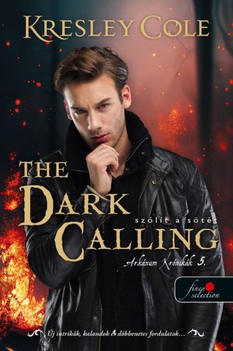 The Dark Calling - Szólít a Sötét - Az Arkánum Krónikák 5. - Kresley Cole