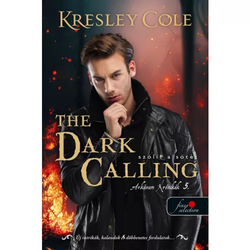 The Dark Calling - Szólít a Sötét - Az Arkánum Krónikák 5. - Kresley Cole