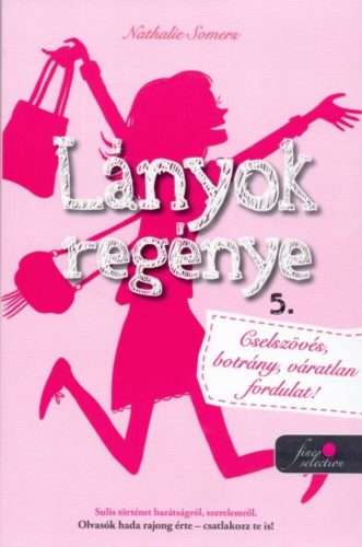 Lányok regénye 5. - Cselszövés, botrány, váratlan fordulat! (Nathalie Somers)