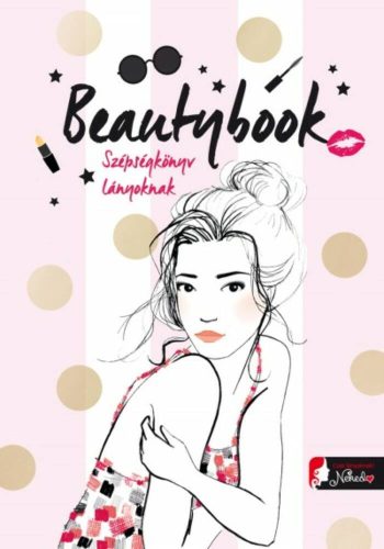 Beautybook /Szépségkönyv lányoknak (Caroline Langlois)