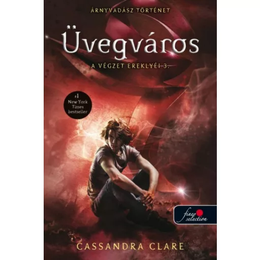 A végzet ereklyéi 3. - Üvegváros - Cassandra Clare
