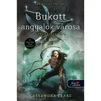   A végzet ereklyéi 4. - Bukott angyalok városa - Cassandra Clare