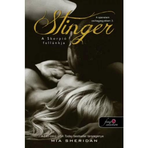 Stinger - a skorpió fullánkja - a szerelem csillagjegyében 3. - Mia Sheridan