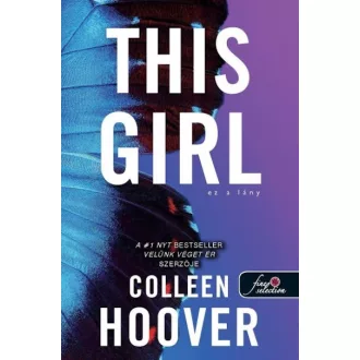   This Girl - Ez a lány - Szívcsapás 3. - Colleen Hoover (új kiadás)