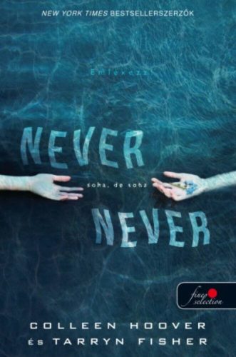 Never Never - Soha, de soha /Never 1. (Colleen Hoover)
