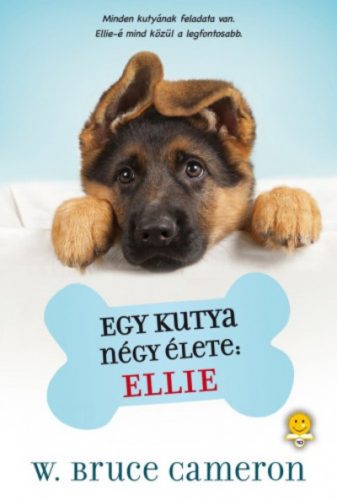 Egy kutya négy élete: Ellie (W. Bruce Cameron)