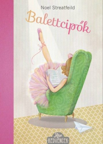 Balettcipők - Régi kedvencek - Noel Streatfeild