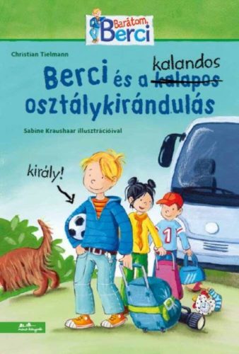 Berci és a kalandos osztálykirándulás /Barátom, Berci (Christian Tielmann)