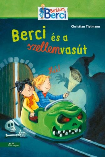 Berci és a szellemvasút /Barátom, Berci (Christian Tielmann)
