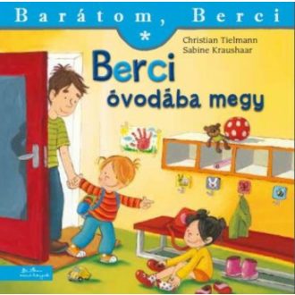Berci óvodába megy - Barátom, Berci 10. (Christian Tielmann)