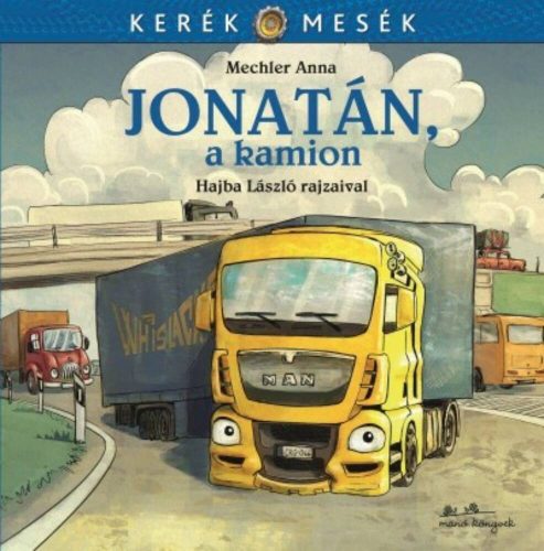Jonatán, a kamion - Kerék mesék (Mechler Anna)