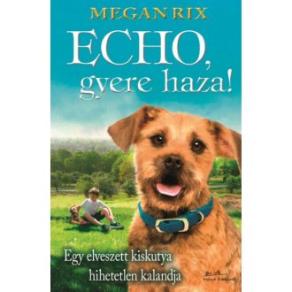 Echo, gyere haza! (Megan Rix)