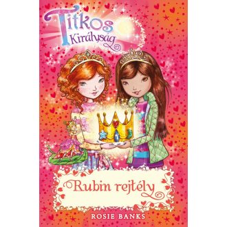 Rubin-rejtély /Titkos királyság 26. (Rosie Banks)