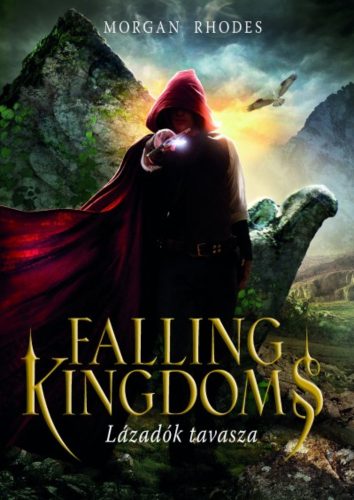 Falling Kingdoms - Lázadók tavasza /Falling Kingdoms sorozat 2. (Morgan Rhodes)